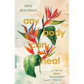 Any Body Can Heal: A Memoir About Facing Down Trauma - Paperback