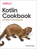 Kotlin Cookbook: A Problem-Focused Approach - Paperback