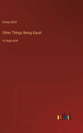 Other Things Being Equal: in large print - Hardcover