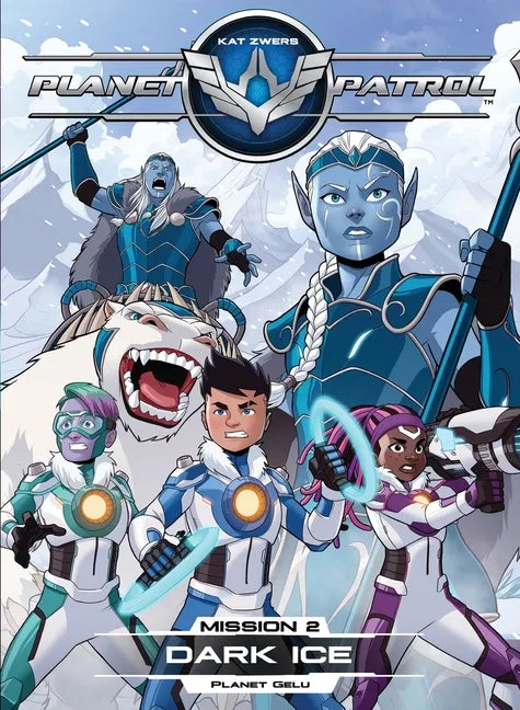 Planet Patrol, Mission 2, Planet Gelu, Black Ice: Planet Gelu, Black Ice - Paperback