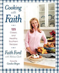 Cooking with Faith: 125 Classic and Healthy Southern Recipes - Paperback