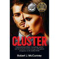 Cluster: A potentially fatal disease, a tantalizing romance and international terrorism converge with explosive consequences in this medical thriller - Paperback
