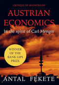 Critique of Mainstream Austrian Economics in the spirit of Carl Menger - Hardcover