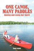 One Canoe, Many Paddles: Healing and Living Our Spirit - Paperback