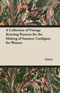 A Collection of Vintage Knitting Patterns for the Making of Summer Cardigans for Women - Paperback