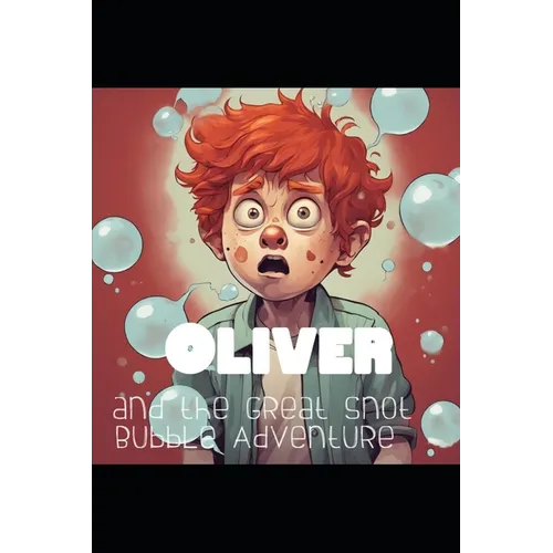 Oliver and the Great Snot Bubble - Paperback