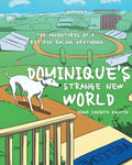 Dominique's Strange New World: The Adventures of a Retired Racing Greyhound - Paperback