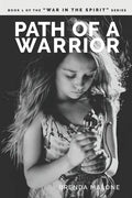 Path of a Warrior: Book 1 of the "WAR IN THE SPIRIT" series - Paperback