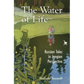 The Water of Life: Russian Tales in Jungian Perspective - Paperback