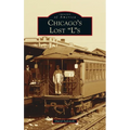 Chicago's Lost Ls - Hardcover