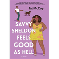 Savvy Sheldon Feels Good as Hell: A Romance Novel - Paperback