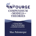 The Infourge Compendium of Models and Theories: For Coaches, Facilitators and Consultants - Hardcover