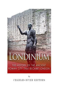 Londinium: The History of the Ancient Roman City that Became London - Paperback