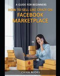How to Sell Like Crazy on Facebook Marketplace: A Guide For Beginners - Paperback