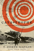 Catastrophe: Stories and Lessons from the Halifax Explosion - Paperback