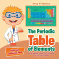 The Periodic Table of Elements - Alkali Metals, Alkaline Earth Metals and Transition Metals Children's Chemistry Book - Paperback