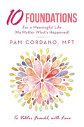 10 Foundations for a Meaningful Life (No Matter What's Happened) - Paperback