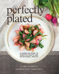 Perfectly Plated: A Hands-On Guide To Digestive Health And Nutritional Wealth - Paperback