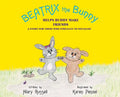 Beatrix the Bunny: Helps Buddy Make Friends: A Story for Those Who Struggle to Socialize - Hardcover