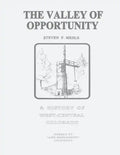 The Valley of Opportunity: A History of West-Central Colorado - Paperback