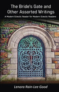 The Bride's Gate and Other Assorted Writings: A Modern Eclectic Reader for Modern Eclectic Readers - Paperback