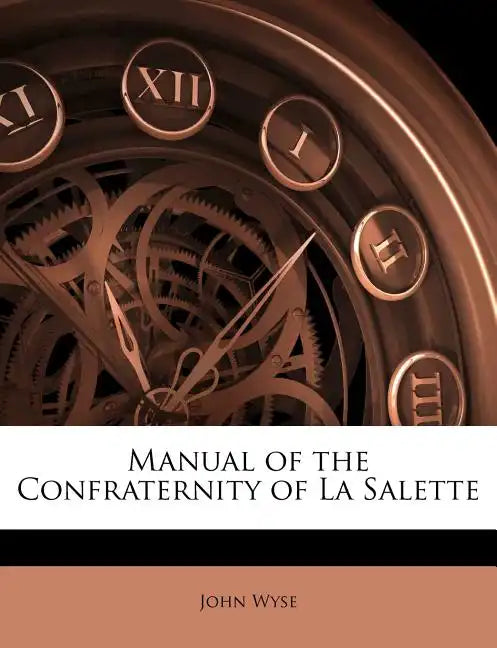 Manual of the Confraternity of La Salette - Paperback