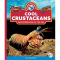 Cool Crustaceans: Invertebrates of the Sea - Library Binding