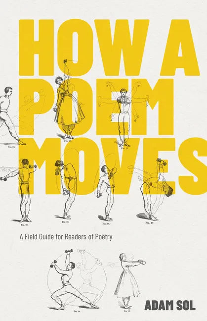 How a Poem Moves: A Field Guide for Readers of Poetry - Paperback