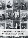 Children's Fashion of the Russian Empire - Hardcover