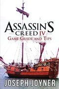 Assassin's Creed 4 Game Guide and Tips - Paperback