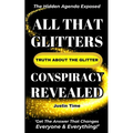 All That Glitters; The Truth About the Glitter Conspiracy Revealed - Paperback