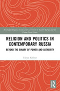 Religion and Politics in Contemporary Russia: Beyond the Binary of Power and Authority - Paperback