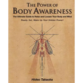 The Power of Body Awareness: The Ultimate Guide to Relax and Loosen Your Body and Mind Ready, Set, Wake Up Your Hidden Power! - Paperback