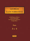 Georgia Slave Narratives - Parts 3 & 4: A Folk History of Slavery in the United States from Interviews with Former Slaves - Hardcover