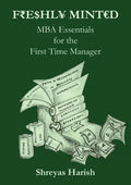Freshly Minted - MBA Essentials for the First Time Manager - Paperback