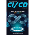 Securing the CI/CD Pipeline: Best Practices for DevSecOps - Hardcover