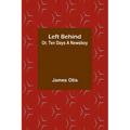 Left Behind; Or, Ten Days a Newsboy - Paperback