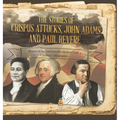 The Stories of Crispus Attucks, John Adams and Paul Revere Heroes of the American Revolution Grade 4 Children's Biographies - Hardcover