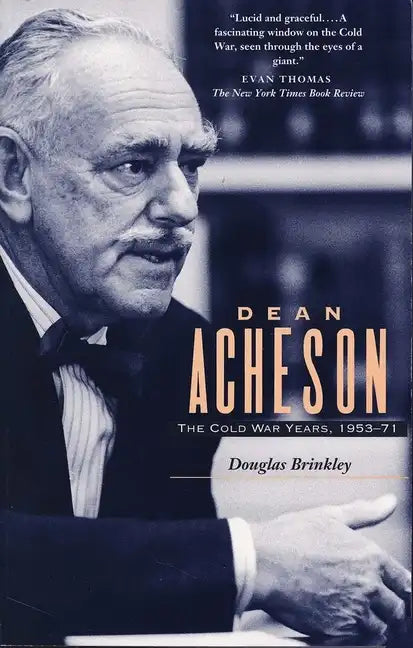 Dean Acheson: The Cold War Years, 1953-71 - Paperback
