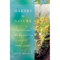 Makers by Nature: Letters from a Master Painter on Faith, Hope, and Art - Paperback