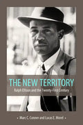 The New Territory: Ralph Ellison and the Twenty-First Century - Paperback