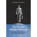 The World's Newest Profession: Management Consulting in the Twentieth Century - Paperback