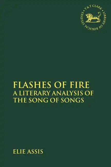 Flashes of Fire: A Literary Analysis of the Song of Songs - Paperback