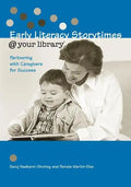 Early Literacy Storytimes @ Your Library: Partnering with Caregivers for Success - Paperback