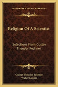 Religion of a Scientist: Selections from Gustav Theodor Fechner - Paperback