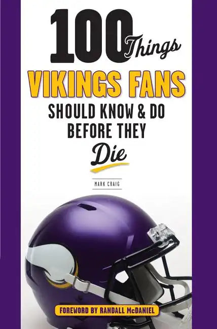 100 Things Vikings Fans Should Know and Do Before They Die - Paperback