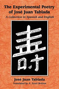 The Experimental Poetry of Jose Juan Tablada: A Collection in Spanish and English - Paperback