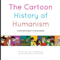 The Cartoon History of Humanism: Volume One: Antiquity to Enlightenment - Paperback