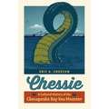Chessie: A Cultural History of the Chesapeake Bay Sea Monster - Paperback