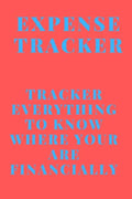 Expense Tracker: Track everything you spend to know where you are financially - Paperback